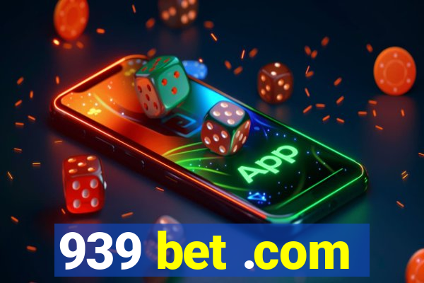 939 bet .com